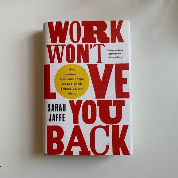 Work Won't Love You Back by Sarah Jaffe - Picture 1 of 3